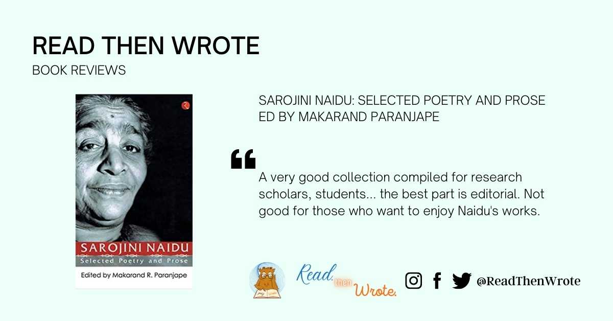 Sarojini Naidu selected poetry and prose makarand paranjape book review